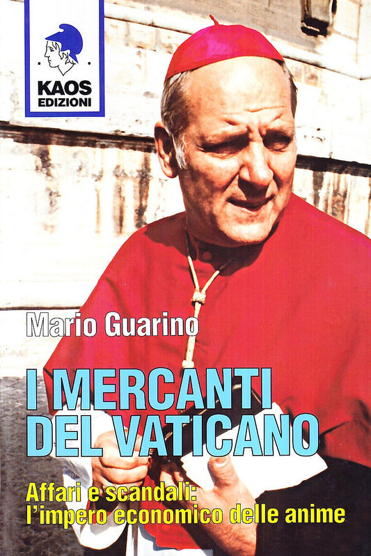 I mercanti del Vaticano. Affari e scandali: l'impero economico delle anime