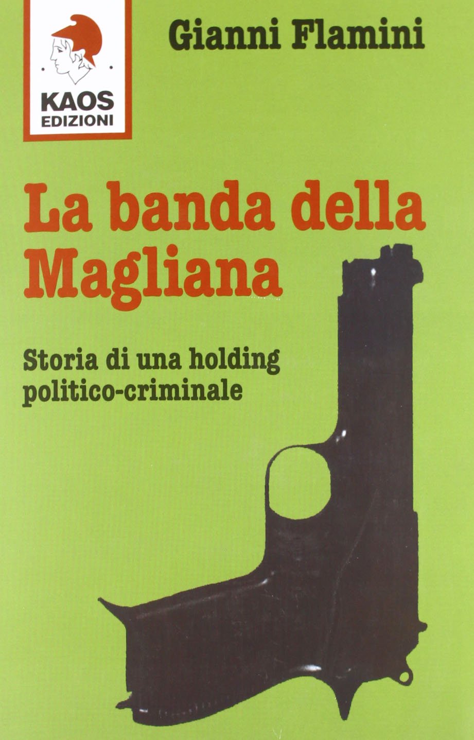 LA BANDA DELLA MAGLIANA. Storia di una holding politico-criminale