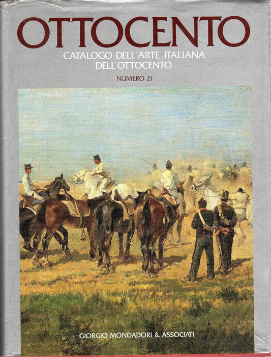 OTTOCENTO. CATALOGO DELL'ARTE ITALIANA DELL'OTTOCENTO. VOL. 30