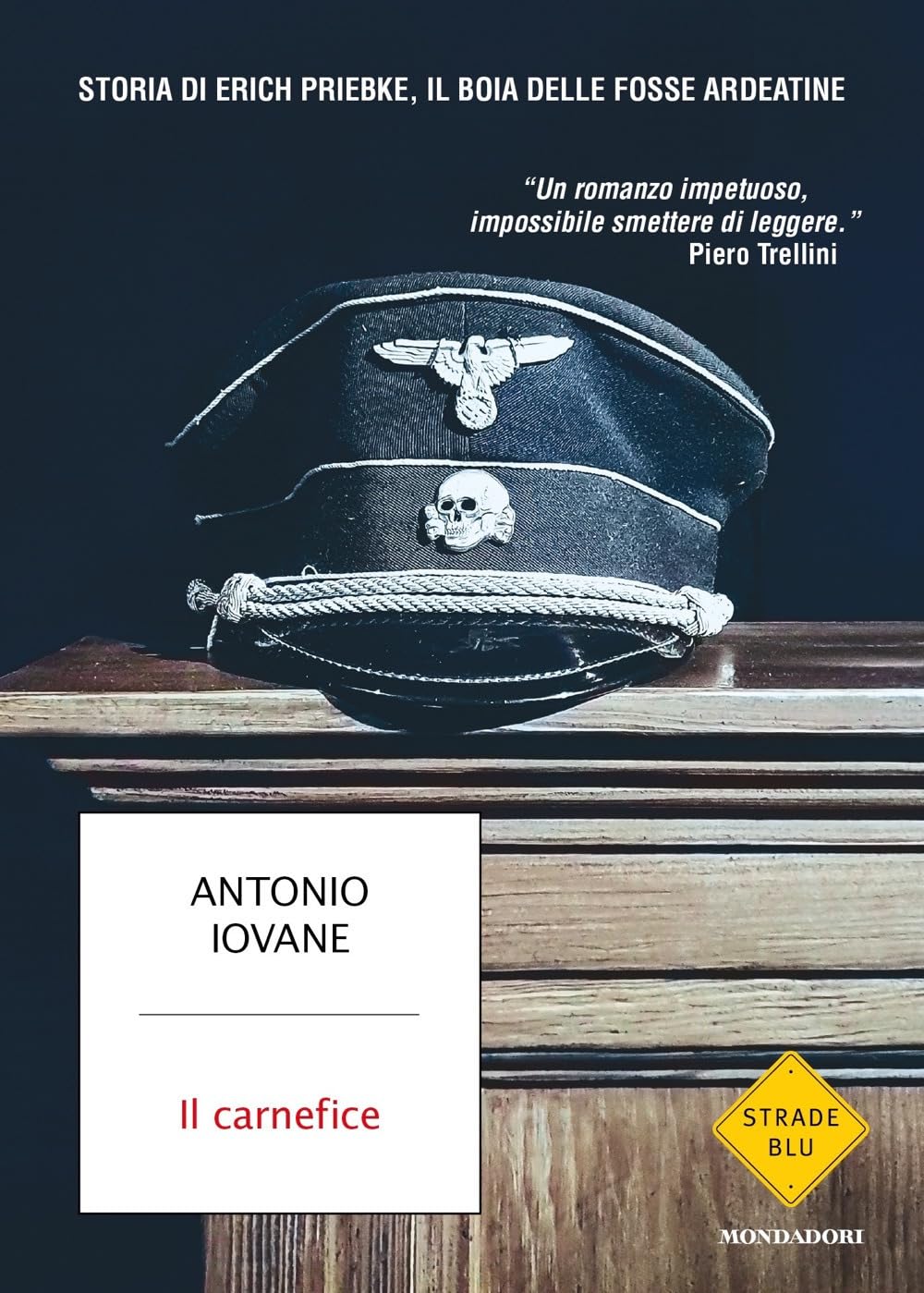 IL CARNEFICE. STORIE DI ERICH PRIEBKE, IL BOIA DELLE FOSSE ARDEATINE
