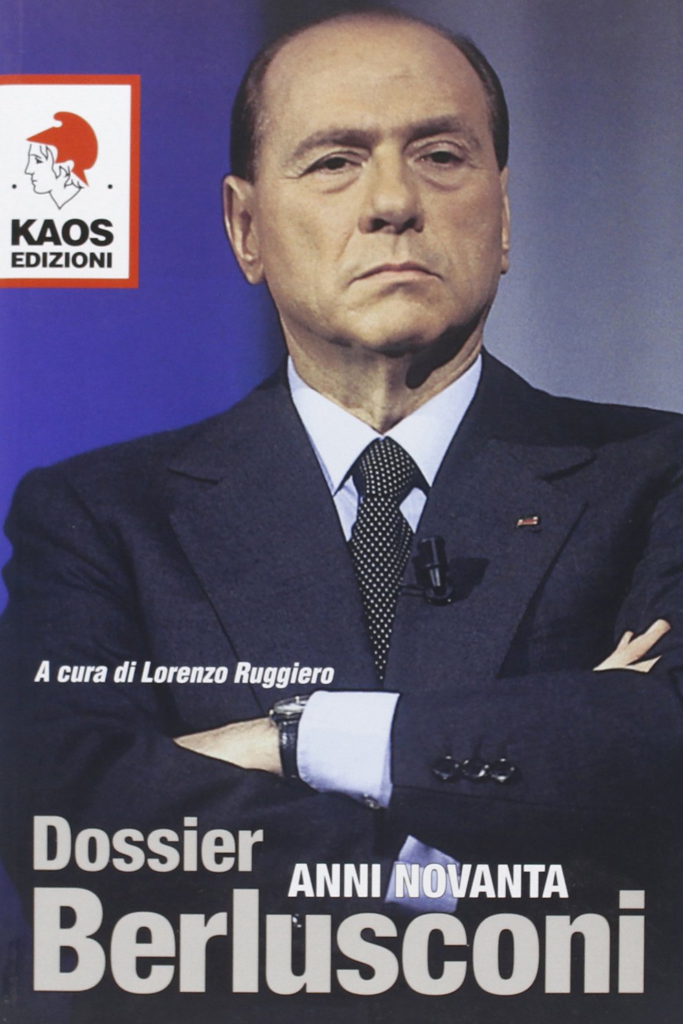 DOSSIER BERLUSCONI. Anni Novanta