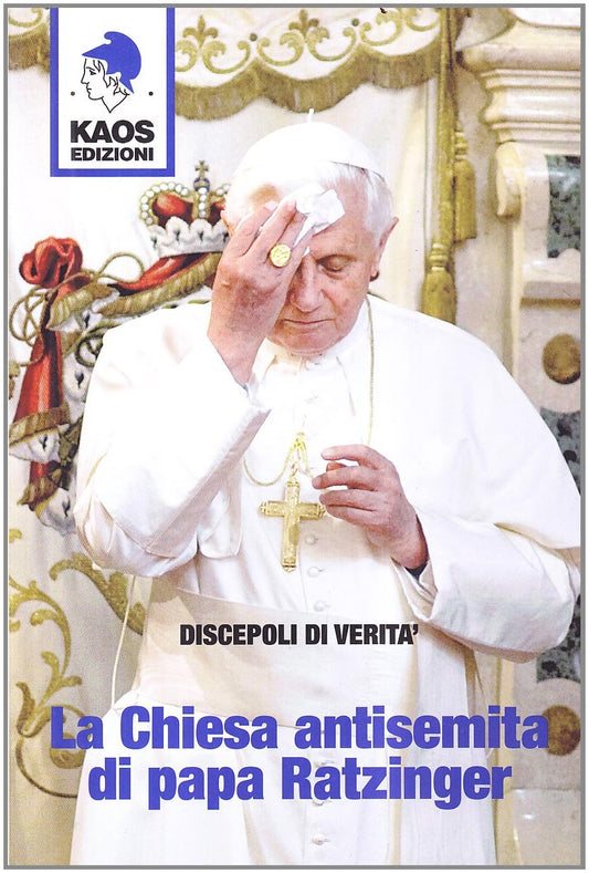 La Chiesa antisemita di papa Ratzinger