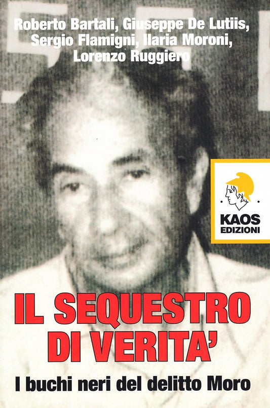 Sequestro di verità. I buchi neri del delitto Moro