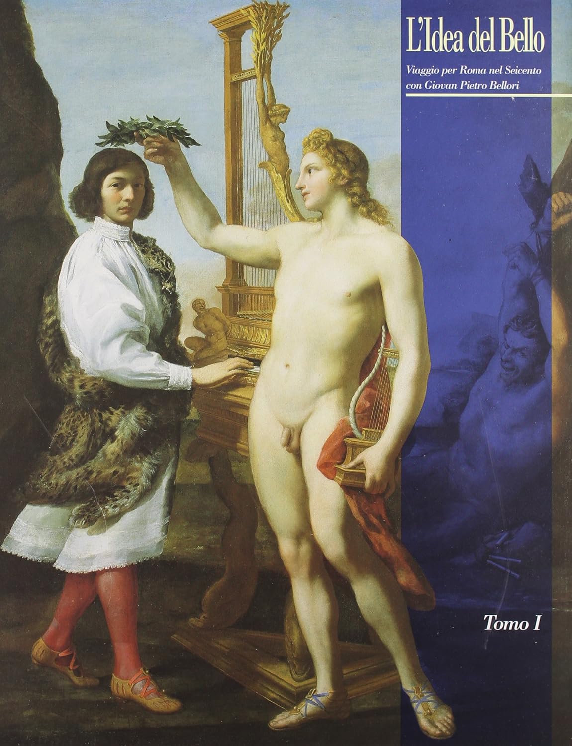L'IDEA DEL BELLO. VIAGGIO PER ROMA NEL SEICENTO CON GIOVAN PIETRO BELLORI