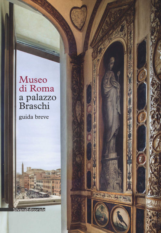 MUSEO DI ROMA A PALAZZO BRASCHI. GUIDA BREVE