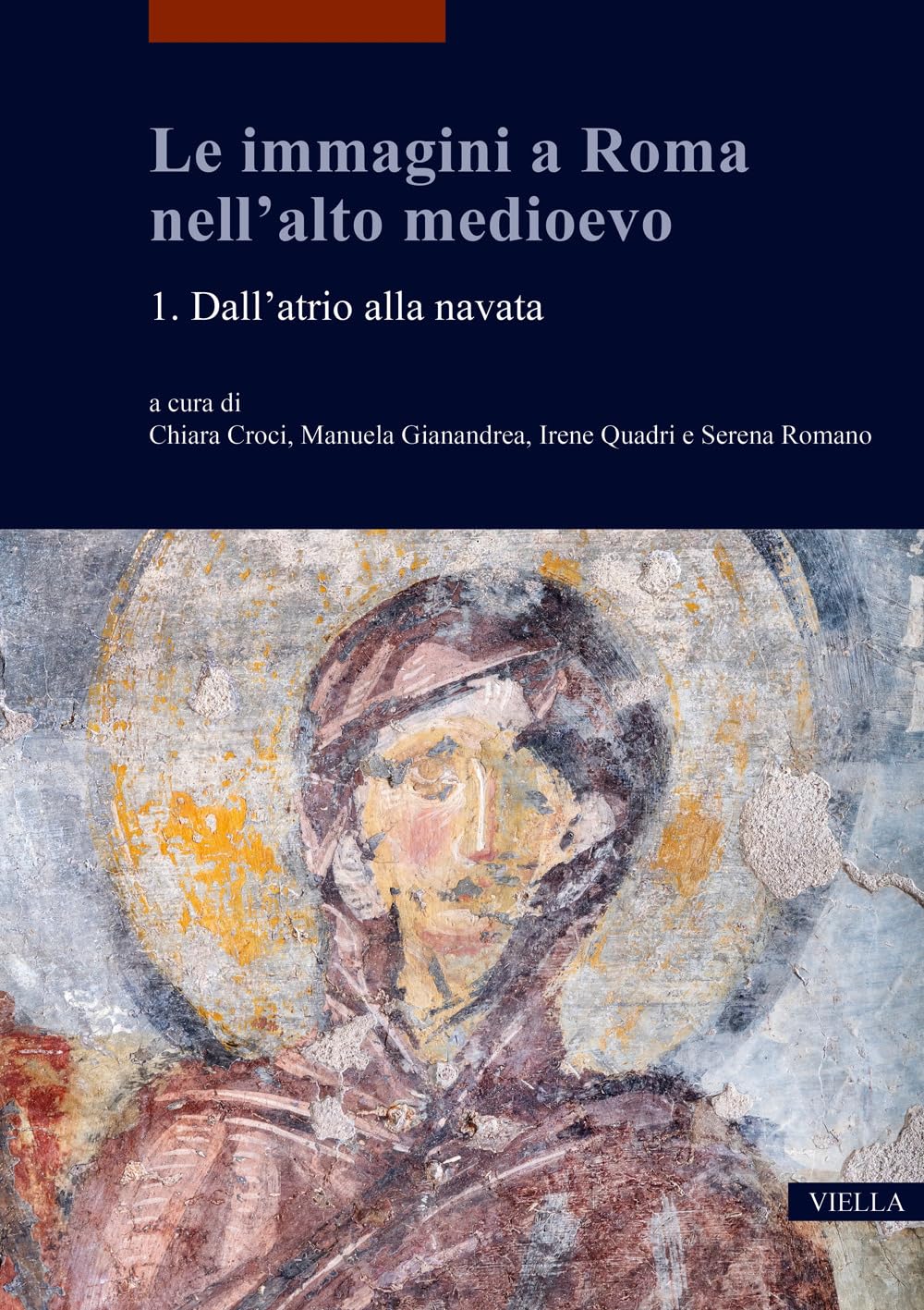 LE IMMAGINI A ROMA NELL’ALTO MEDIOEVO. 1. DALL'ATRIO ALLA NAVATA (2025)