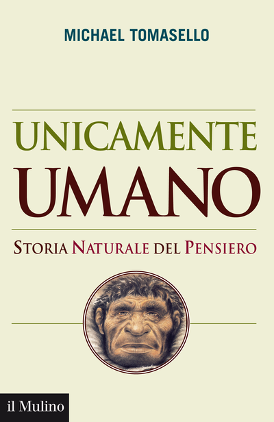 UNICAMENTE UMANO Storia Naturale del Pensiero