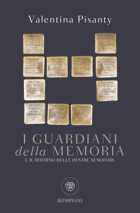 I GUARDIANI DELLA MEMORIA E il ritorno delle destre xenofobe