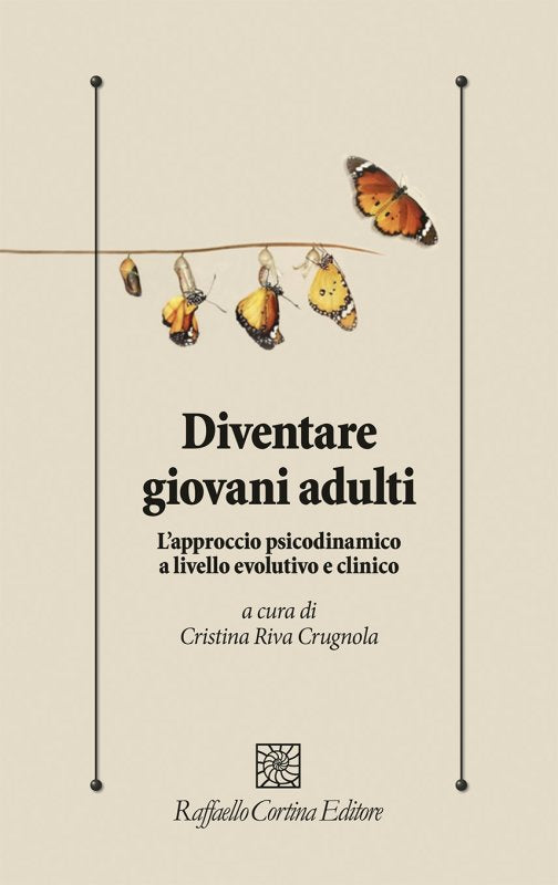 DIVENTARE GIOVANI ADULTI L'approccio psicodinamico a livello evolutivo e clinico