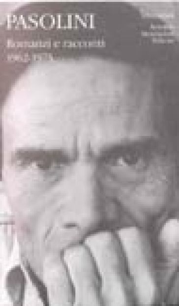 PASOLINI ROMANZI E RACCONTI 1962-1975