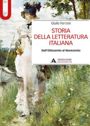 STORIA DELLA LETTERATURA ITALIANA Dall'Ottocento al Novecento
