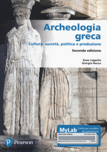 ARCHEOLOGIA GRECA Cultura società politica e produzione Seconda edizione