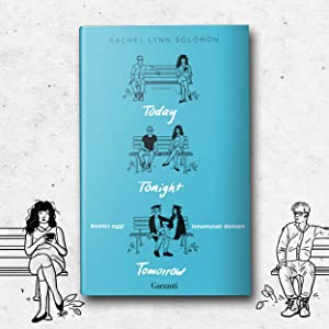 TODAY TONIGHT TOMORROW. NEMICI OGGI, INNAMORATI DOMANI