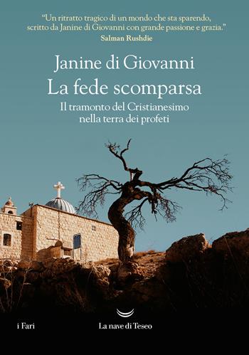 FEDE SCOMPARSA (LA). Il tramonto del Cristianesimo nella terra dei profeti