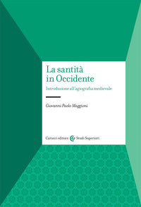 LA SANTITÀ IN OCCIDENTE Introduzione all'agiografia medievale