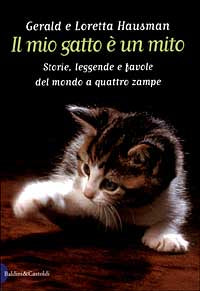 IL MIO GATTO È UN MITO Scene leggende e favole dal mondo a quattro zampe
