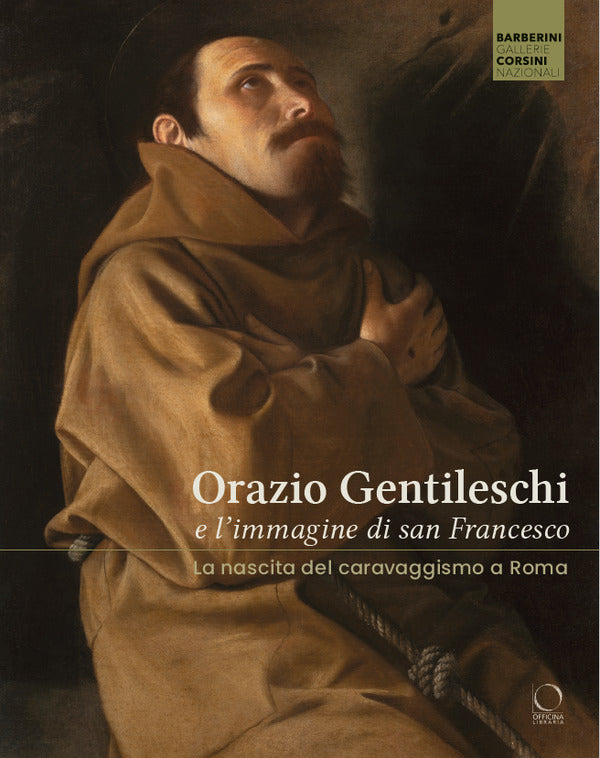 ORAZIO GENTILESCHI E L'IMMAGINE DI SAN FRANCESCO La nascita del caravaggismo a Roma