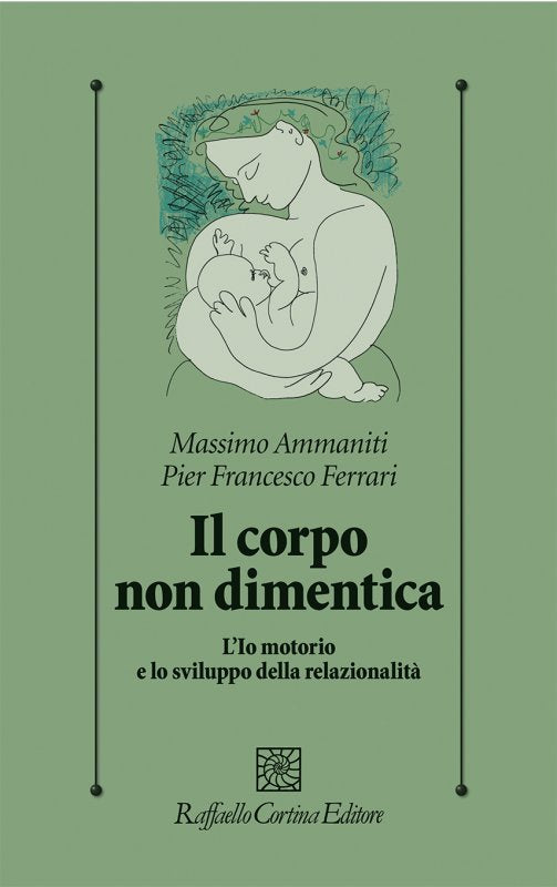 IL CORPO NON DIMENTICA L’Io motorio e lo sviluppo della relazionalità