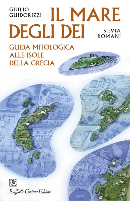 IL MARE DEGLI DEI Guida mitologica alle isole della Grecia