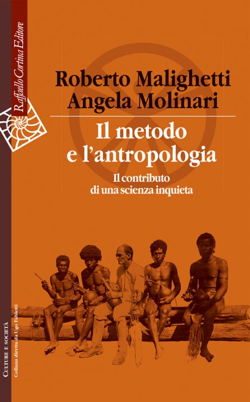 IL METODO E L'ANTROPOLOGIA Il contributo di una scienza inquieta