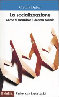 LA SOCIALIZZAZIONE. Come si costruisce l'identità sociale
