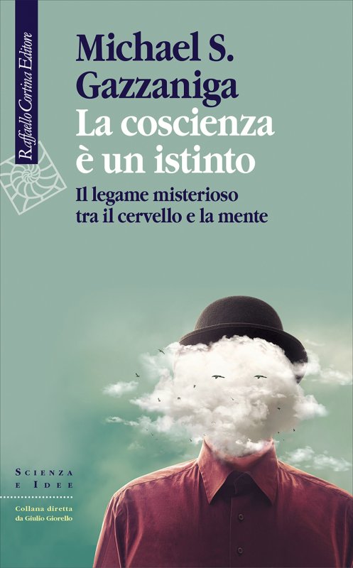 LA COSCIENZA È UN ISTINTO Il legame misterioso tra il cervello e la mente