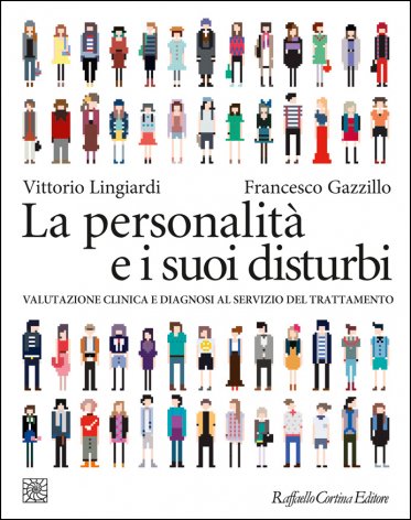 LA PERSONALITÀ E I SUOI DISTURBI Valutazione clinica e diagnosi al servizio del trattamento