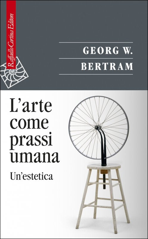 L'ARTE COME PRASSI UMANA Un’estetica
