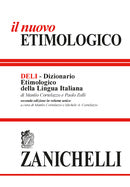 IL NUOVO ETIMOLOGICO DELI Dizionario Etimologico della Lingua Italiana Seconda edizione