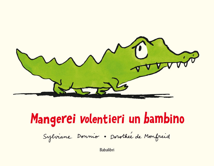 MANGEREI VOLENTIERI UN BAMBINO Ediz. illustrata