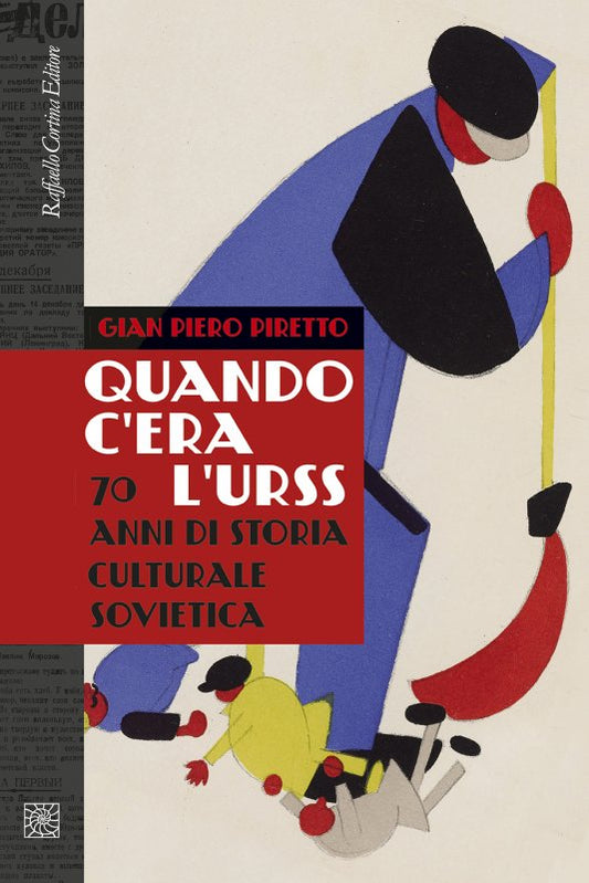 QUANDO C'ERA L'URSS 70 anni di storia culturale sovietica