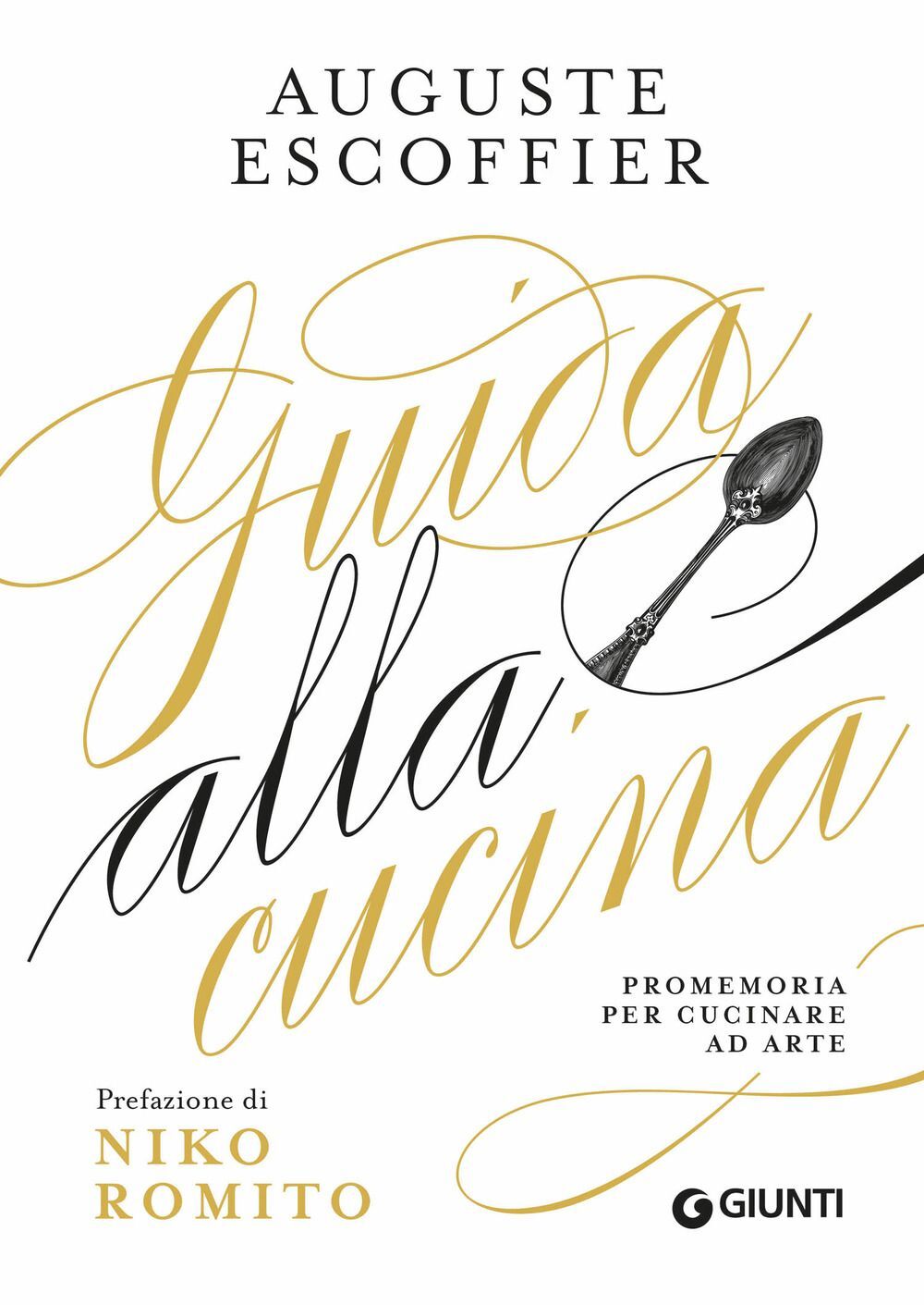 GUIDA ALLA CUCINA. Promemoria per cucinare ad arte