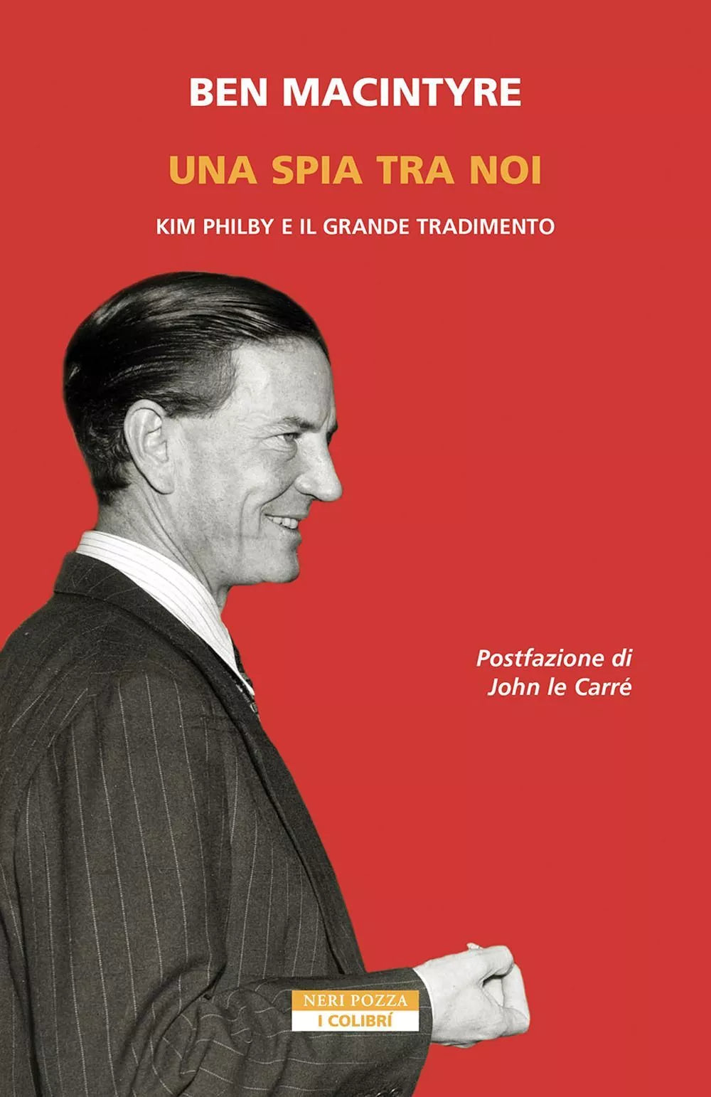 UNA SPIA TRA DI NOI Kim Philby e il grande tradimento