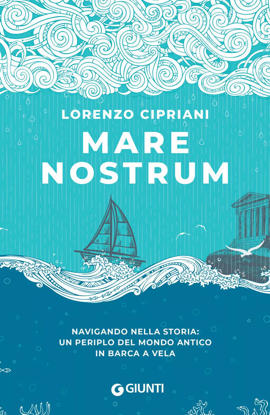 MARE NOSTRUM Navigando nella storia: un periplo del mondo antico in barca a vela