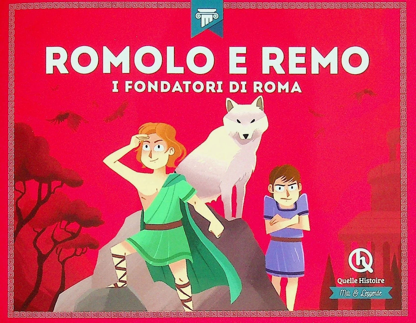ROMOLO E REMO. I fondatori di Roma