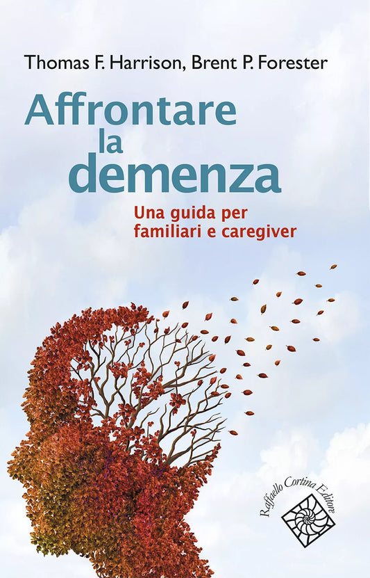AFFRONTARE LA DEMENZA Una guida per familiari e caregiver