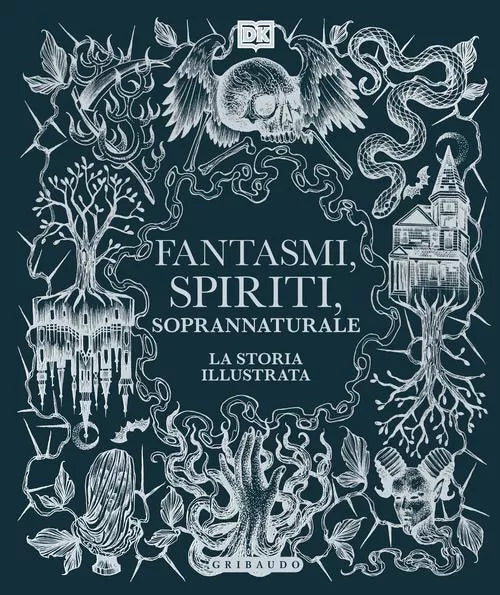 FANTASMI, SPIRITI, SOPRANNATURALE La storia illustrata