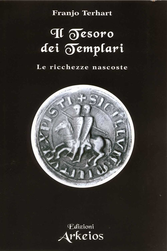 IL TESORO DEI TEMPLARI. LE RICCHEZZE NASCOSTE