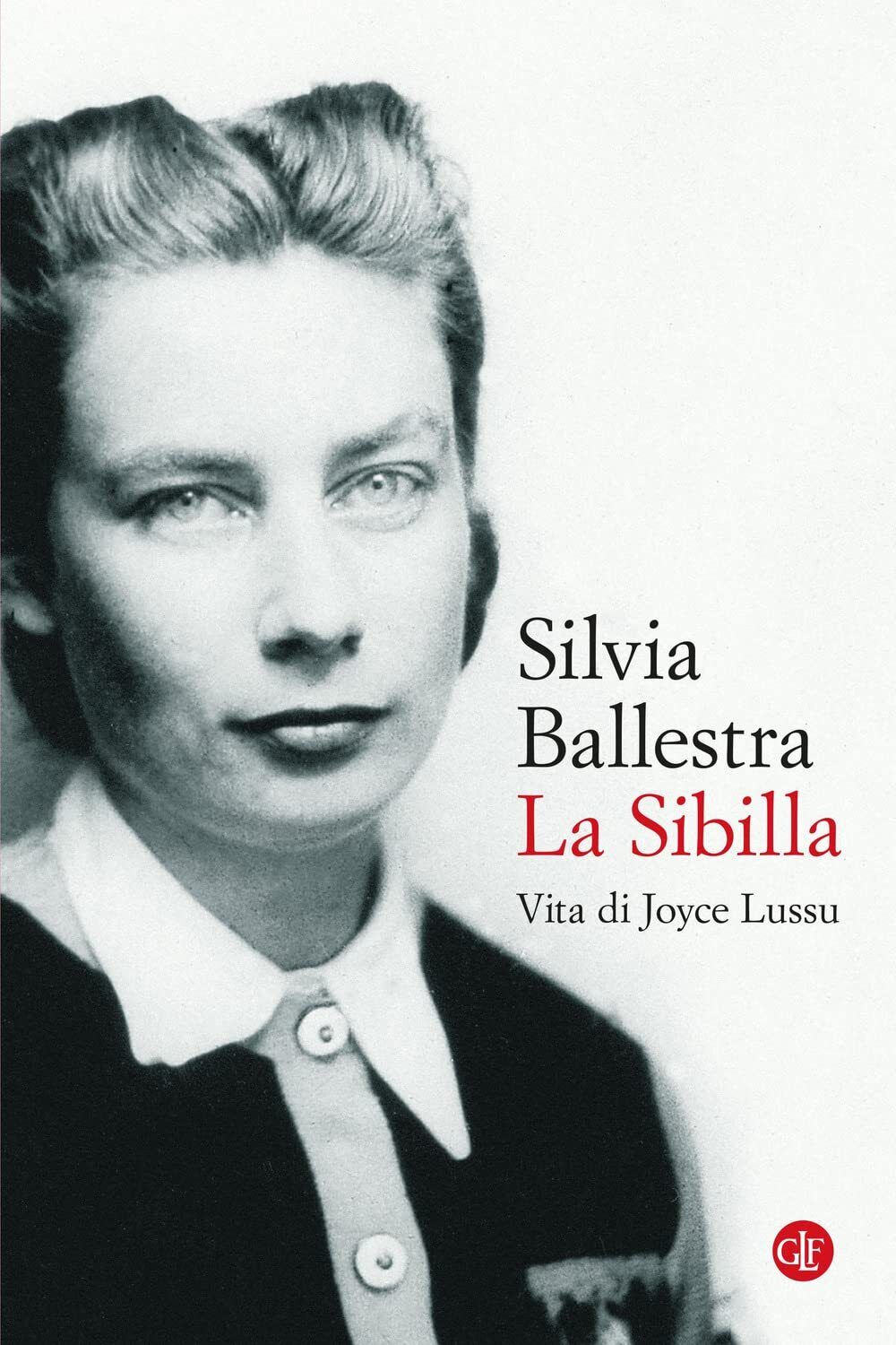 LA SIBILLA. VITA DI JOYCE LUSSU