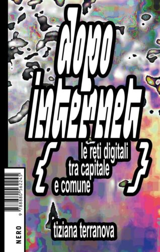 DOPO INTERNET. Le reti digitali tra capitale e comune
