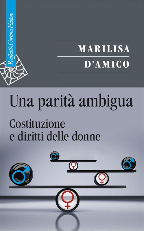 UNA PARITà AMBIGUA Costituzione e diritti delle donne