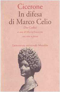 IN DIFESA DI MARCO CELIO (PRO CAELIO)