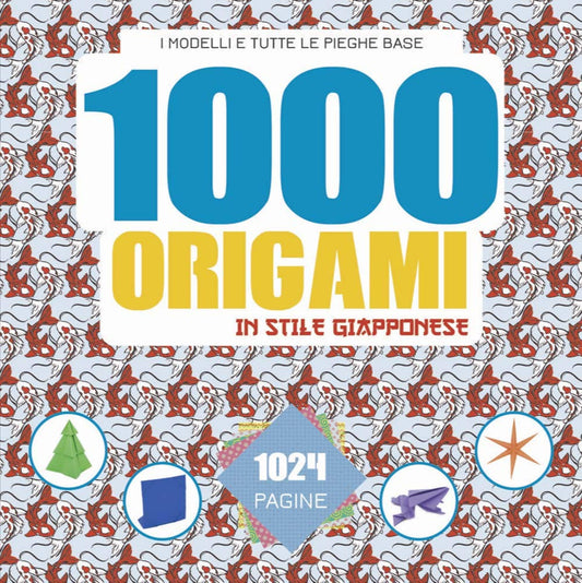 1000 ORIGAMI IN STILE GIAPPONESE. EDIZ. A COLORI