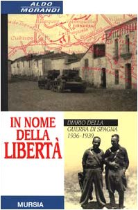 IN NOME DELLA LIBERTÀ. DIARIO DELLA GUERRA DI SPAGNA