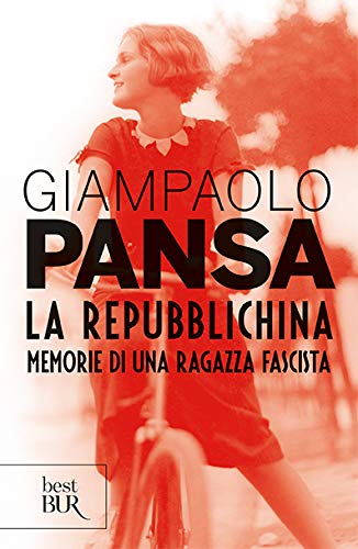 LA REPUBBLICHINA. MEMORIE DI UNA RAGAZZA FASCISTA