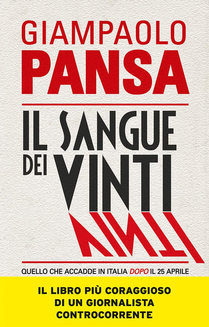 IL SANGUE DEI VINTI. QUELLO CHE ACCADDE IN ITALIA DOPO IL 25 APRILE