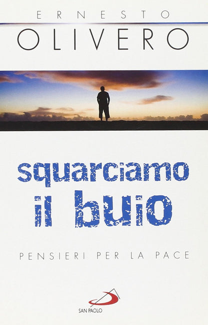 SQUARCIAMO IL BUIO. PENSIERI PER LA PACE