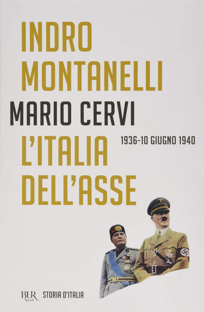 STORIA D'ITALIA. VOL. 13: L' ITALIA DELL'ASSE (1936-10 GIUGNO 1940)