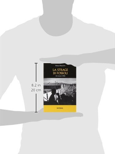 LA STRAGE DI FOSSOLI. 12 LUGLIO 1944