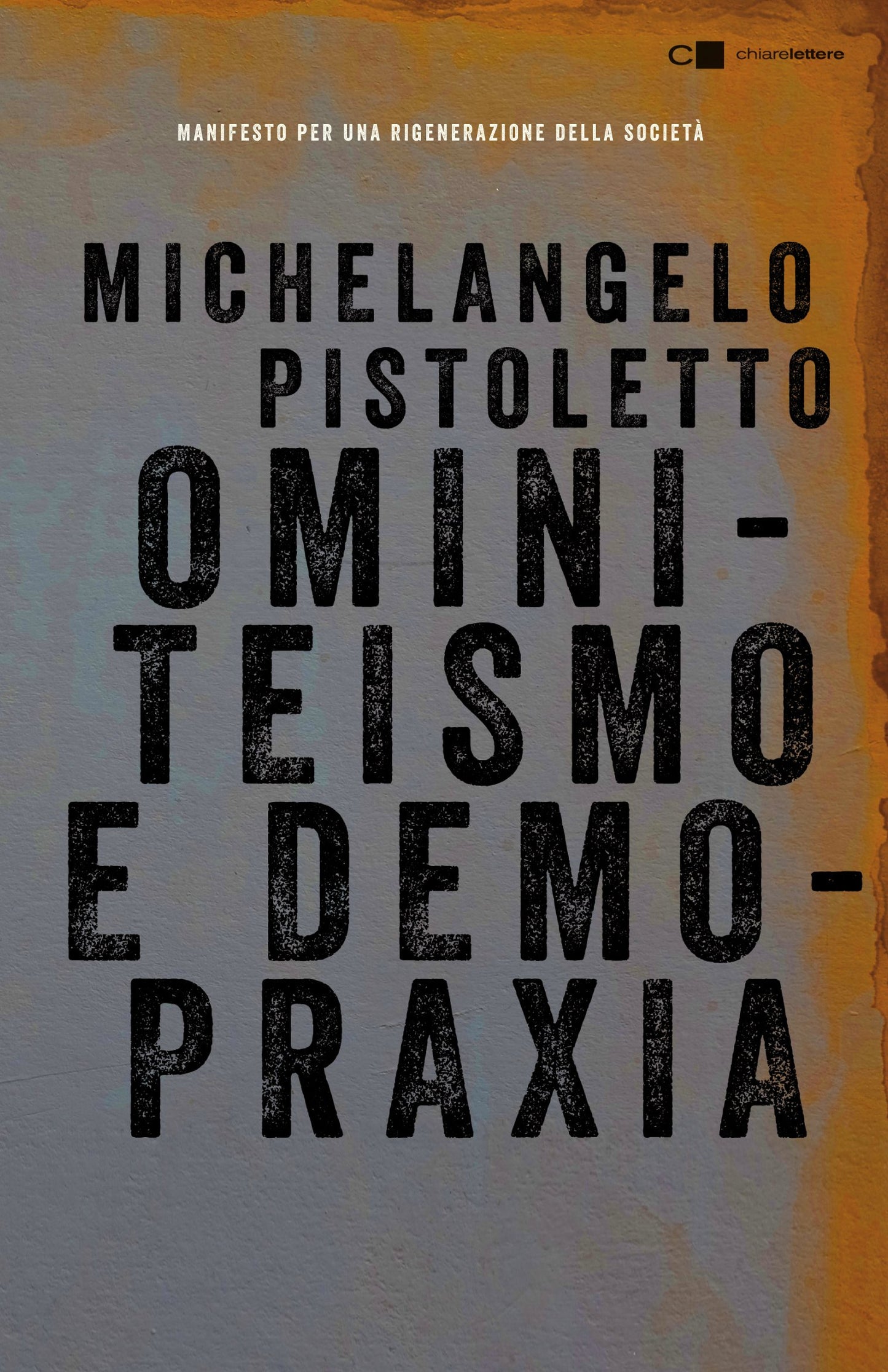 OMINITEISMO E DEMOPRAXIA. MANIFESTO PER UNA RIGENERAZIONE DELLA SOCIETÀ